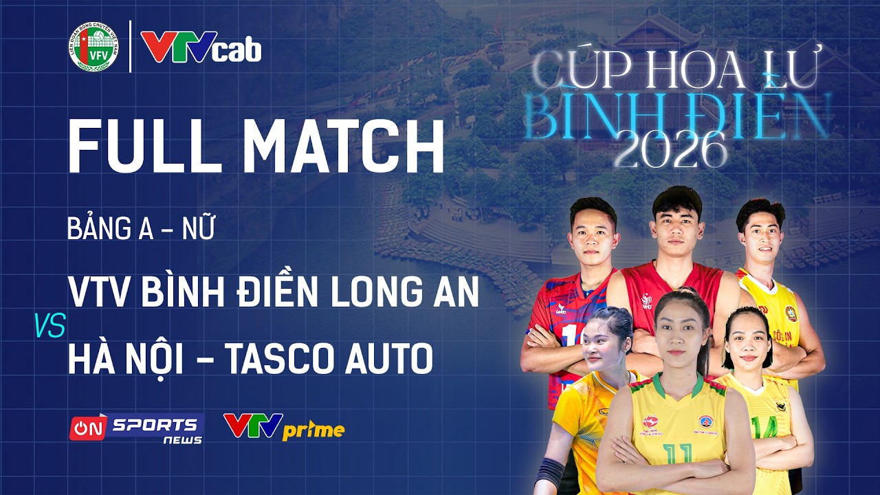 Bình Điền Long An vs Hà Nội TASCO Auto | Bóng chuyền Cúp Hoa Lư 2026