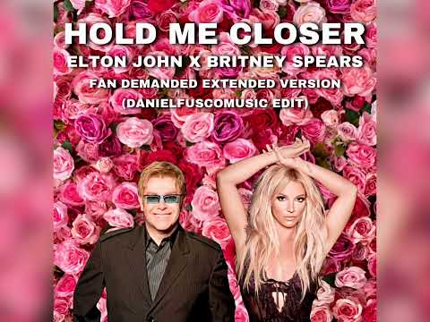 Elton John and Britney Spears - Hold Me Closer (Fan Demanded Extended Version)