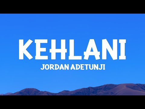 @JordanAdetunji - KEHLANI (Lyrics)