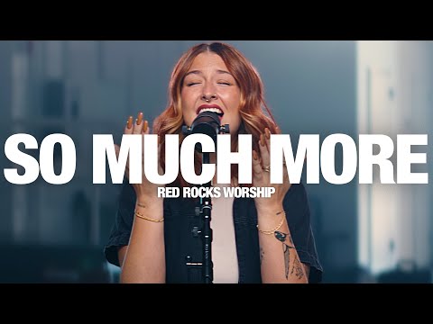 RED ROCKS WORSHIP - So Much More: Song Session