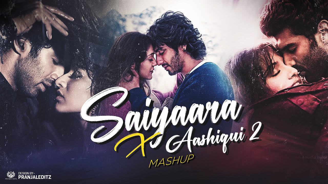 Saiyaara & Aashiqui 2 x Ek Villain Mashup ๐ถ
