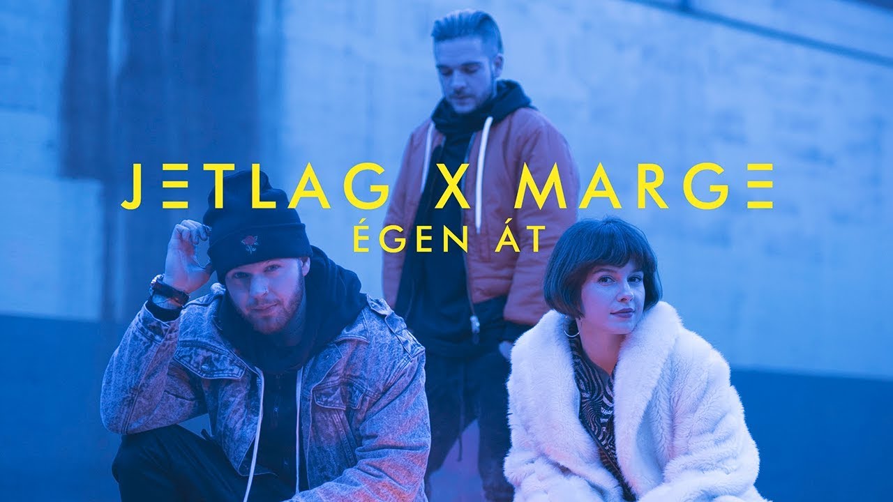 JETLAG X MARGE - Égen át 🎶 Official Music Video