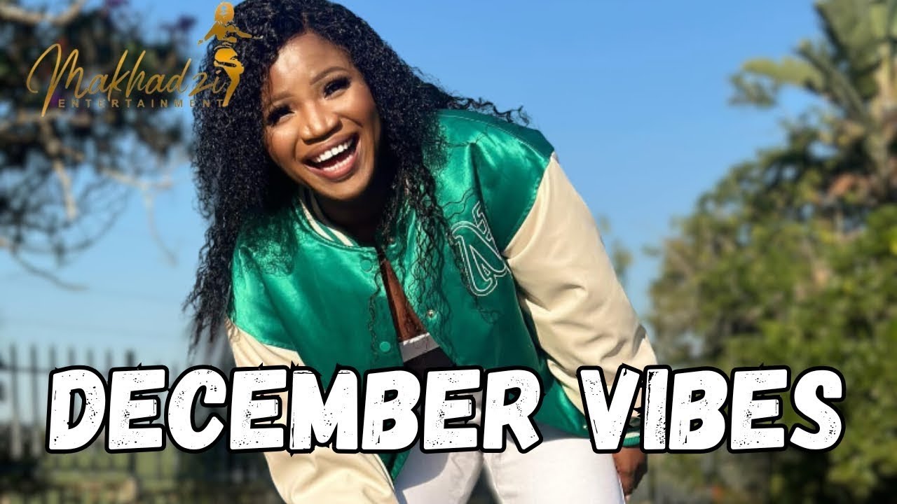 December Vibes – Makhadzi & Master KG 2025 Hit 🎶