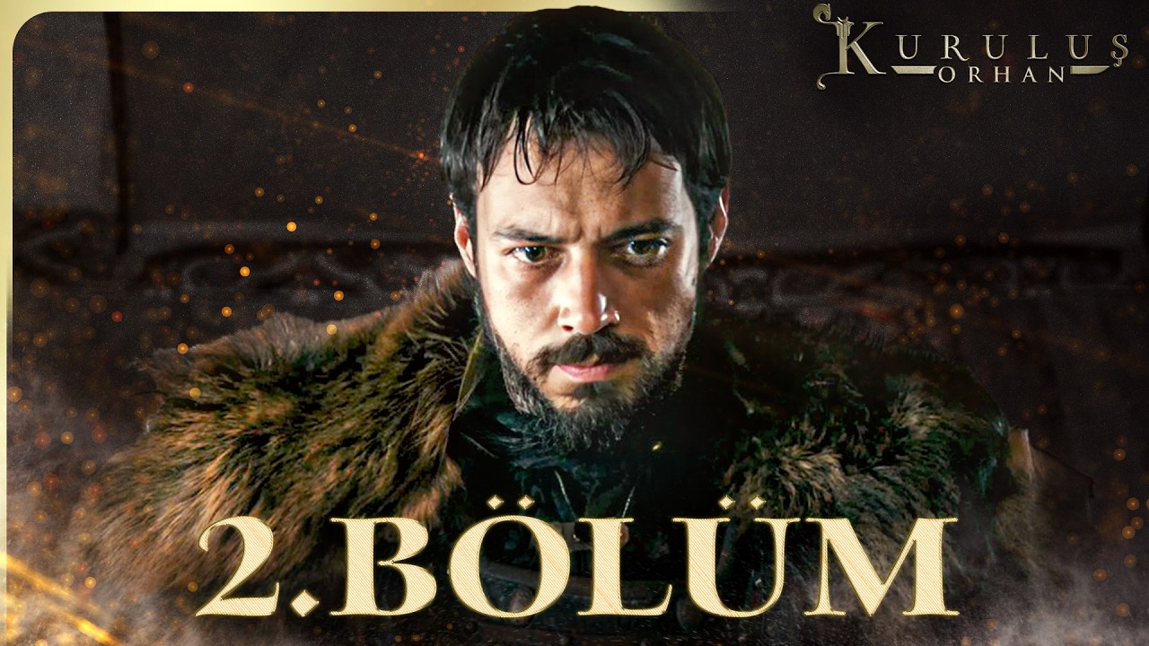 Kuruluş Orhan 2. Bölüm Özeti