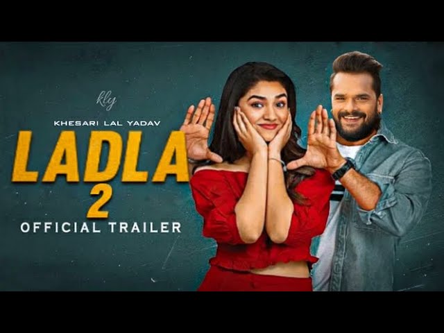 Ladla 2 Official Trailer: Khesari Lal Yadav & Pooja Hegde in Bhojpuri Blockbuster 2023 🎬