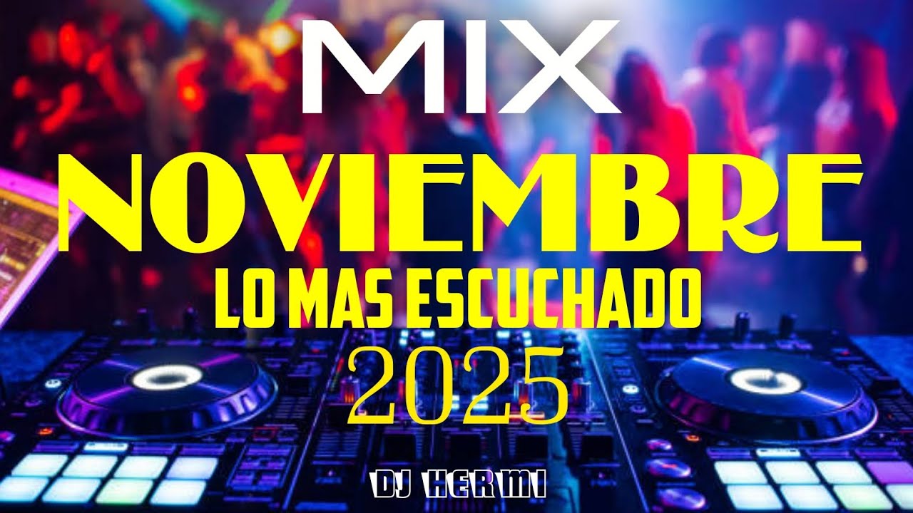 MIX NOVIEMBRE 2025 | LO MAS ESCUCHADO | CACHENGUE Y MAS... dj hermi
