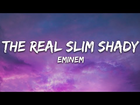 Eminem - The Real Slim Shady (Lyrics)