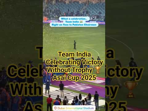Team India Celebrating Victory Without Trophy 🏆 | Asai Cup 2025 | India vs Pakistan | India Won 🏆