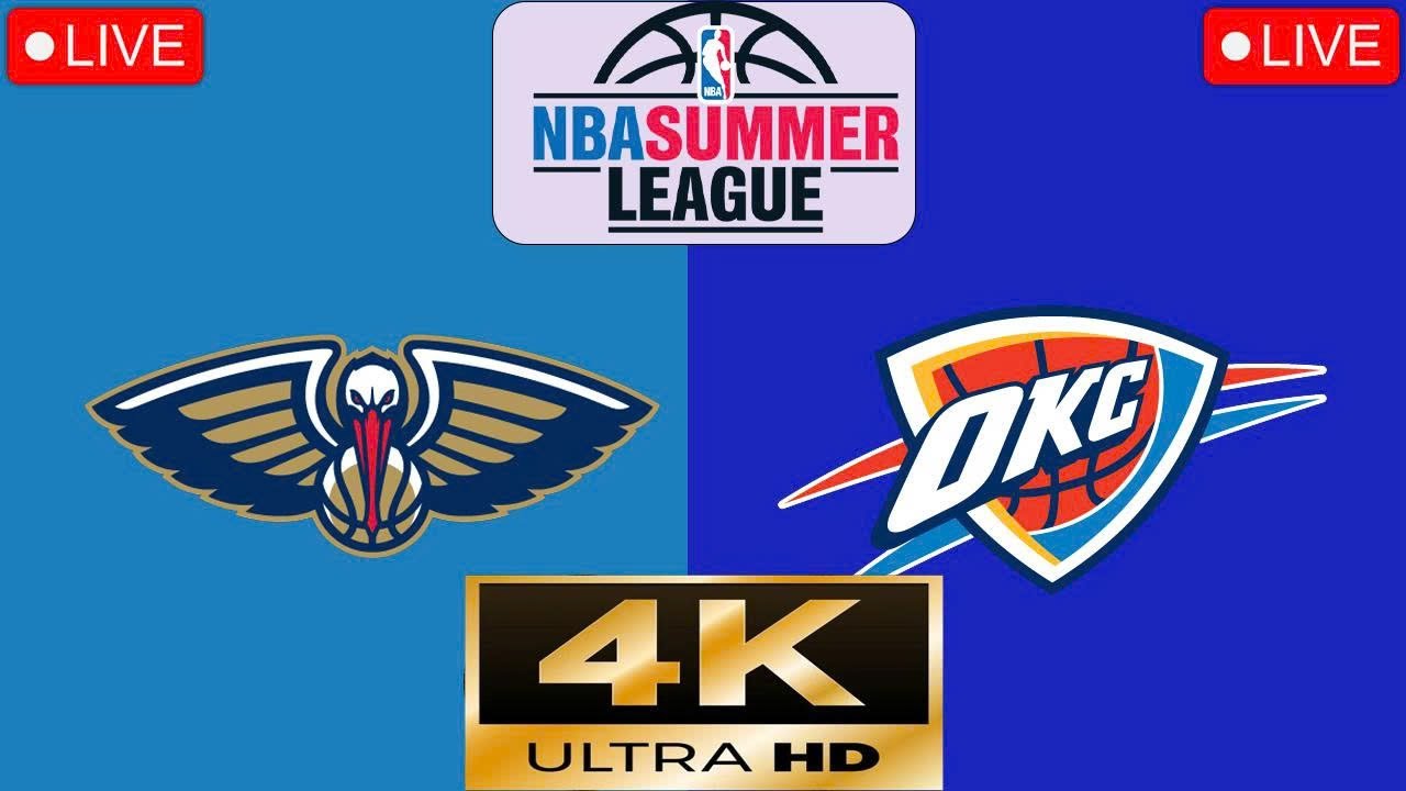 Watch the New Orleans Pelicans vs Oklahoma City Thunder Live in 4K! π NBA Summer League on ESPN