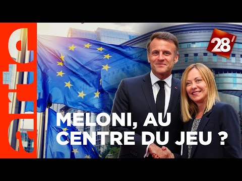 Giorgia Meloni, atout majeur ou maillon faible de l’Union européenne ? | 28 minutes | ARTE