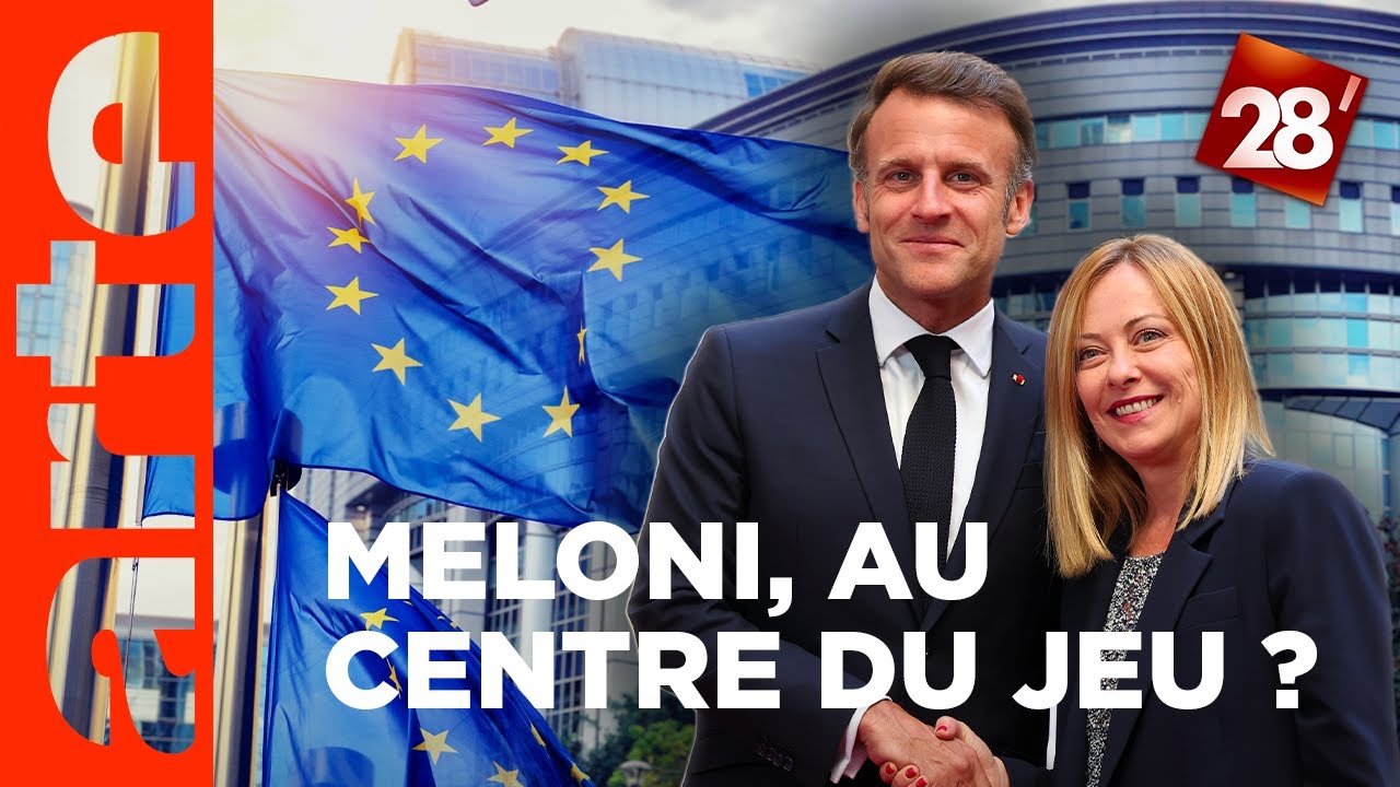 Giorgia Meloni : Force ou Faiblesse pour l’Union Européenne ? 🇪🇺 | 28 Minutes sur ARTE