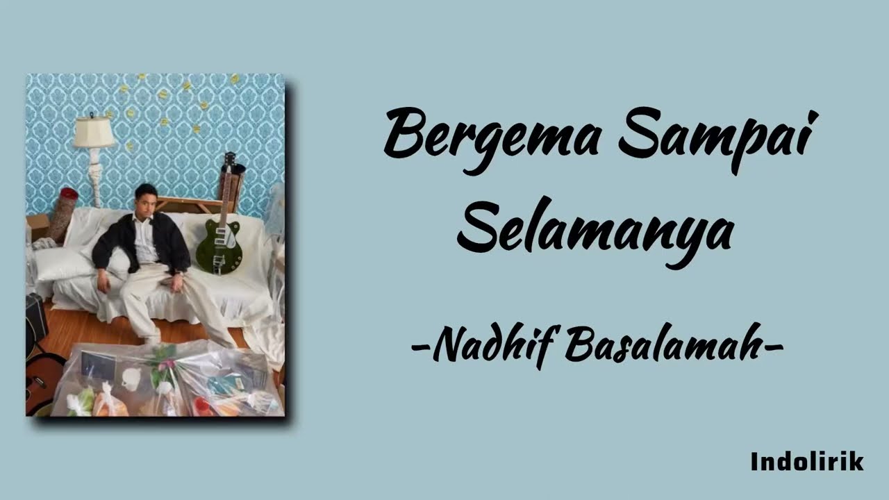 Bergema Sampai Selamanya - Nadhif Basalamah | Lirik Lagu