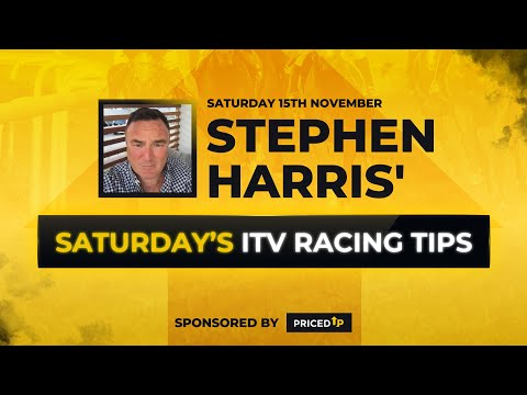 Stephen Harris' Saturday ITV racing tips Saturday 15th November
