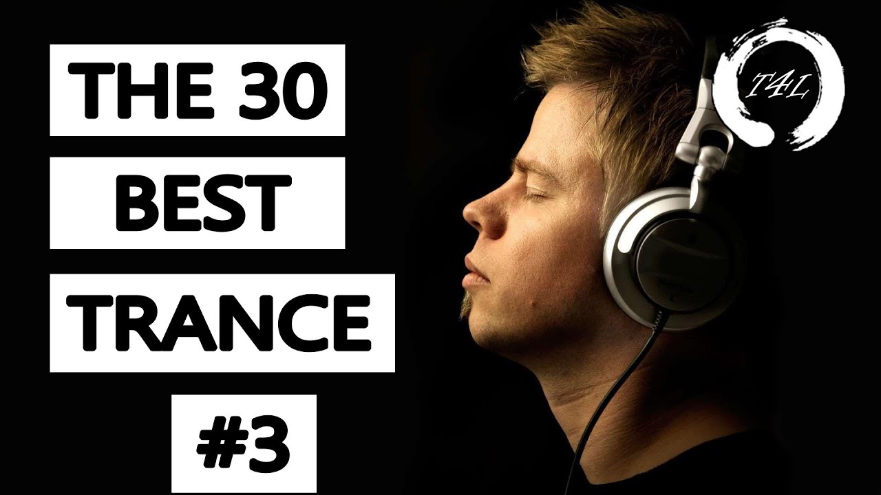 The 30 Top 30 Trance Songs Ever 🎶 (Tiesto, Armin, PvD, Ferry)