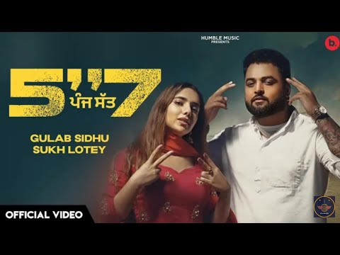 5"7 (Official Video) Gulab Sidhu, Asi Kileya De Kabze Vi Lai Laine Aa, Tu Ta Fer Sari Billo 5 7 Di
