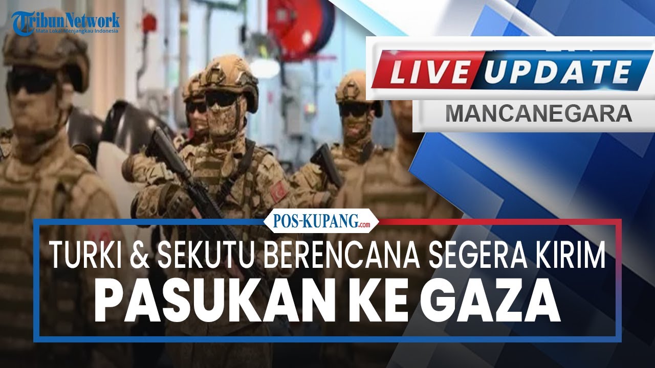 Turki dan Sekutu Rencanakan Pengiriman Pasukan Internasional ke Gaza untuk Menentang Tindakan Israel