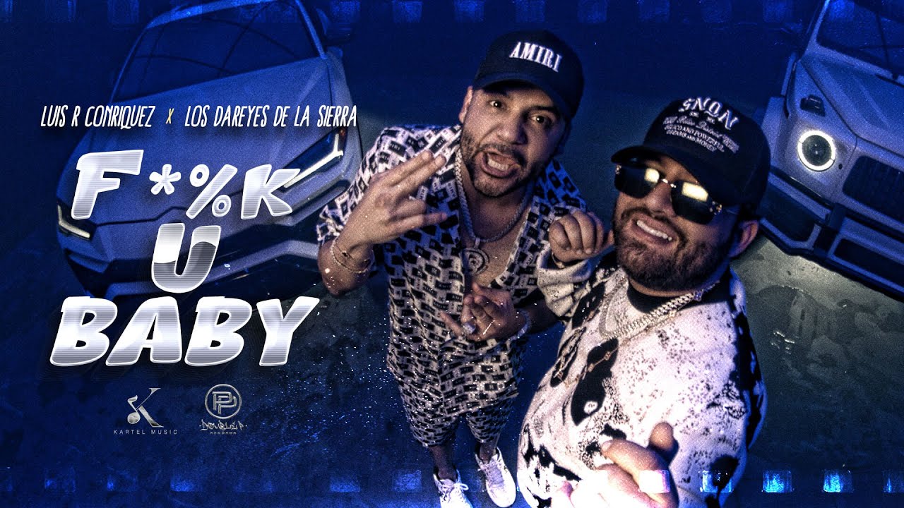 Luis R Conriquez & Los Dareyes De La Sierra - F*%K U Baby (Official Video)