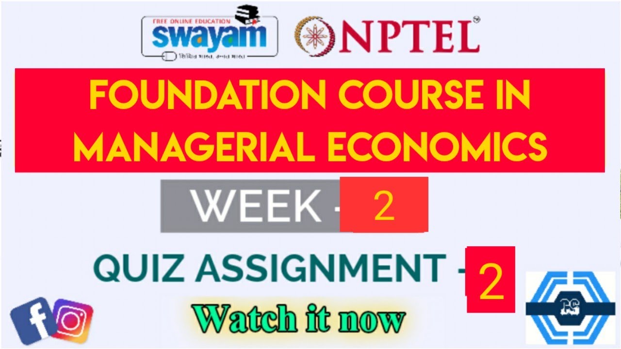 Foundation Course in Managerial Economics - Week 2 Solutions | NPTEL | SWAYAM