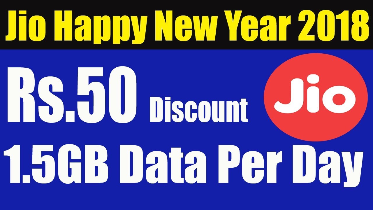 Jio Happy New Year 2018 Offer | Rs.50 Discounts & 1.5GB Data Per Day | DK Tech Hindi