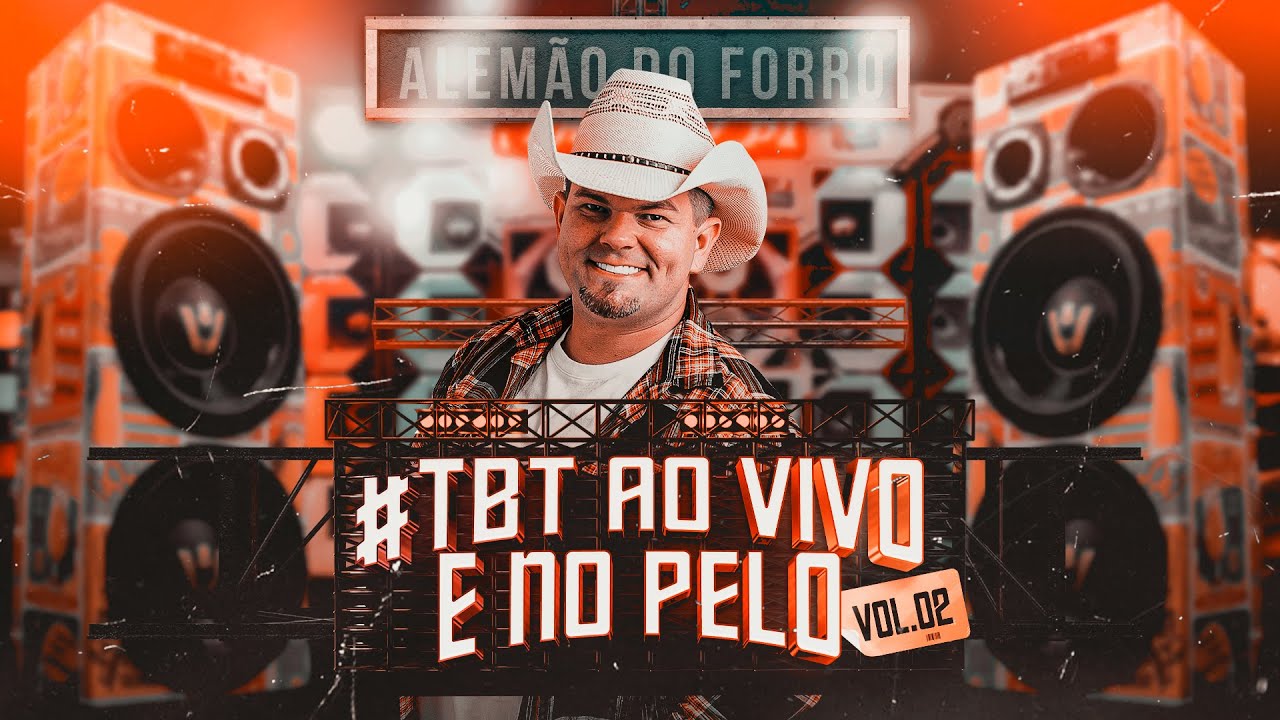 TBT Alemão do Forró Ao Vivo Vol. 02 🎶