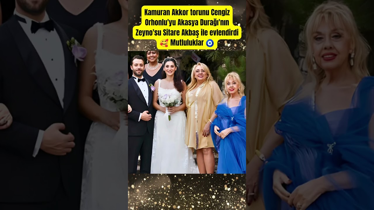 Kamuran Akkor's Grandson Cengiz Orhonlu Marries Sitare Akbaş from Akasya Durağı 🎉