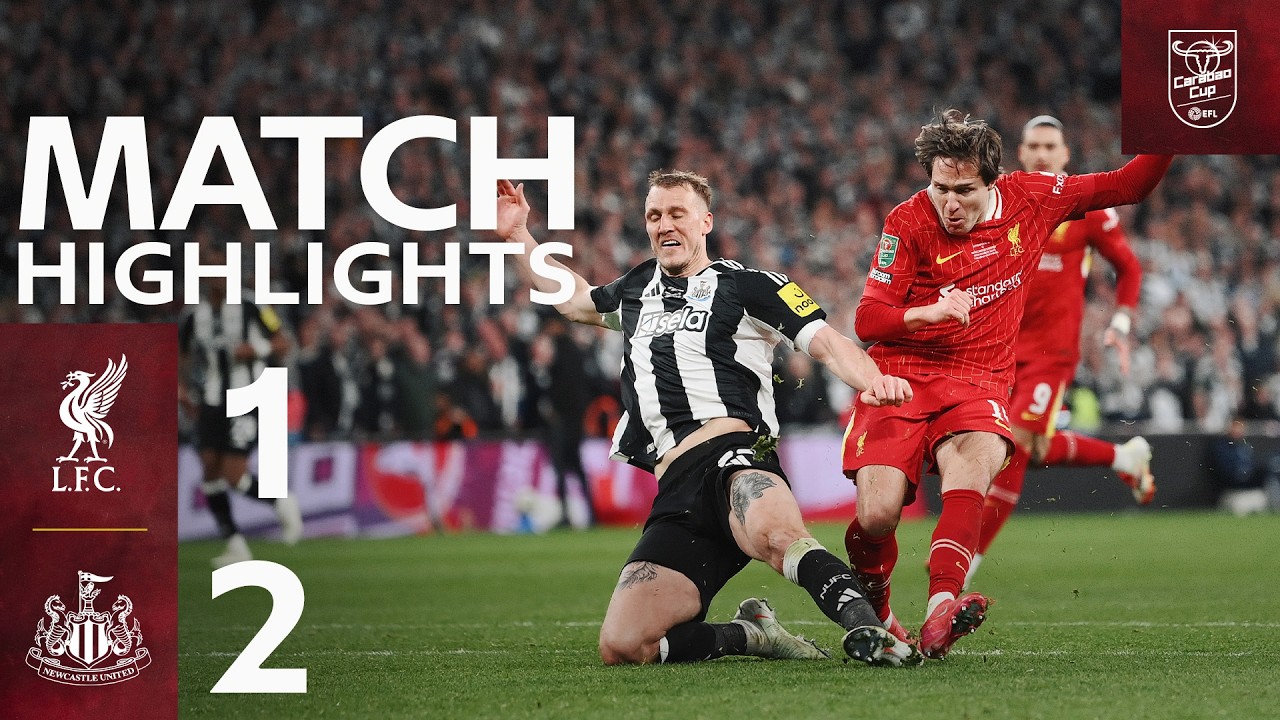 Liverpool vs Newcastle Utd ⚽ Carabao Cup Final Highlights