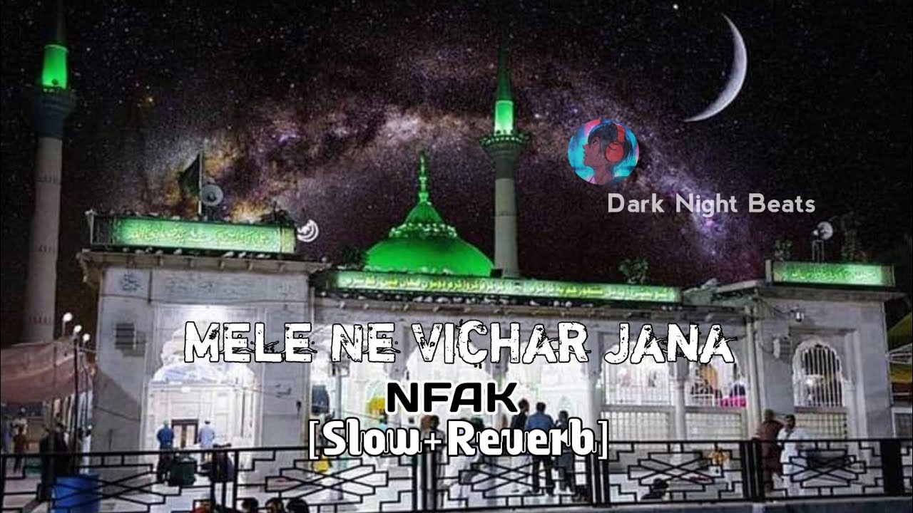 Mele Ne Vichar Jana NFAK 🎧 (Slow + Reverb)