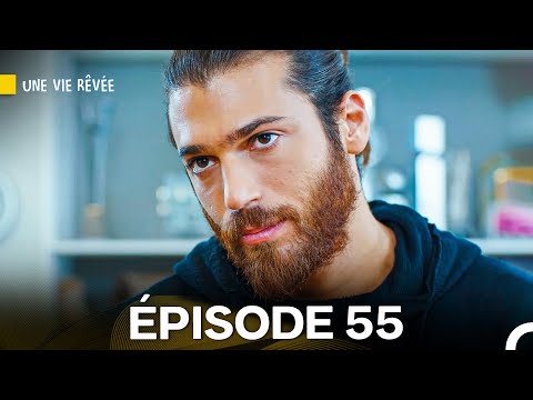 Une Vie Rêvée Épisode 55 (Doublage en Français)