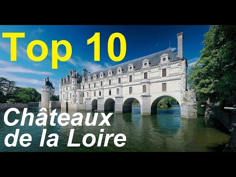 Notre guide des 10 plus beaux chĂąteaux de la Loire - Chambord, Chenonceau et chĂąteaux moins connus