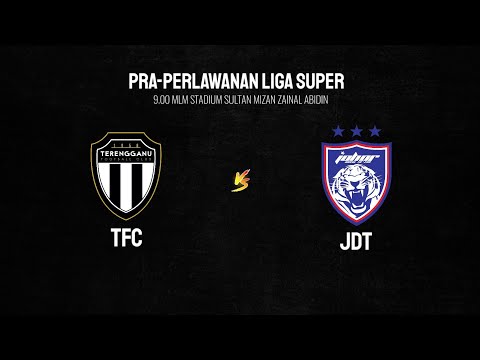 PRE-MATCH | TERENGGANU FC (0) vs (5) JOHOR DARUL TA’ZIM | LIGA SUPER MALAYSIA 2025