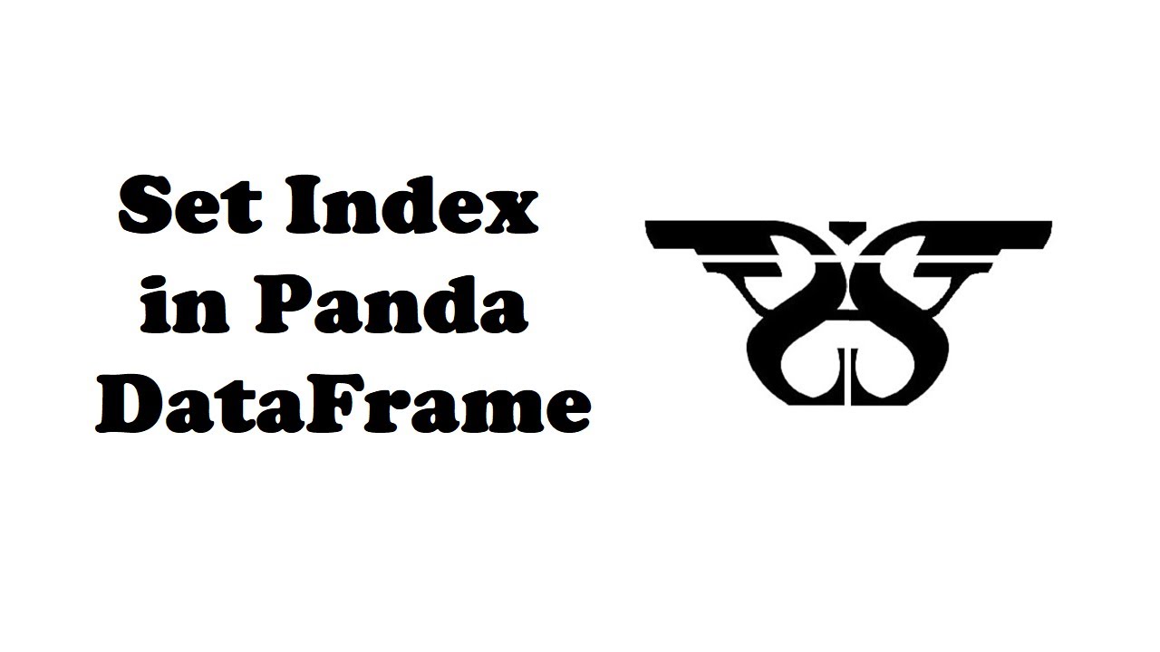 69. Set DataFrame Index from Columns or List in Pandas