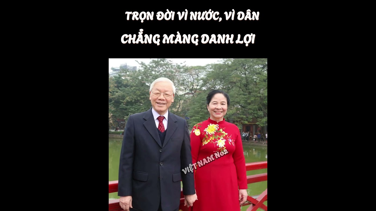 Tổng Bí Thư Nguyễn Phú Trọng: Vì Nước, Vì Dân 🇻🇳