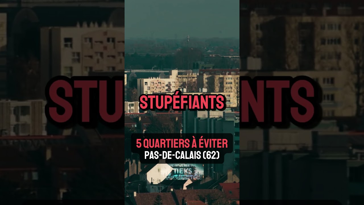 Les 5 Quartiers les plus Dangereux du Pas-de-Calais (62)
