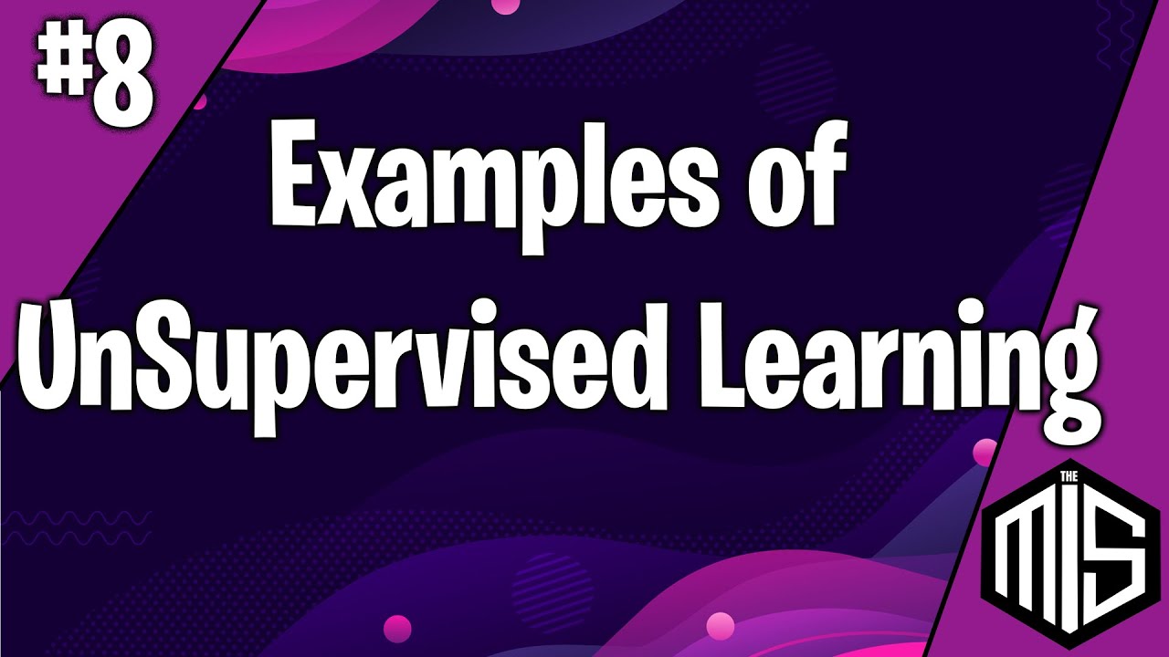 Lesson 8: Examples of Unsupervised Learning