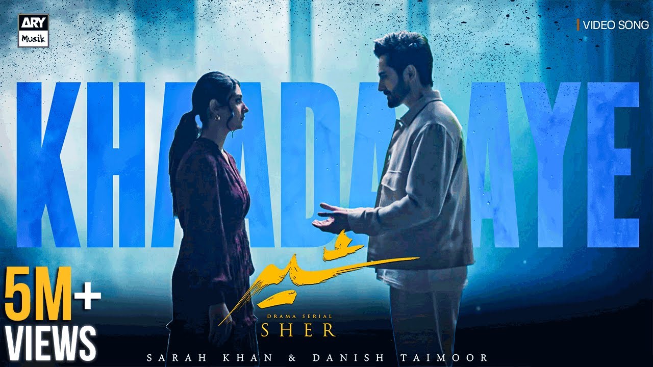 Sher OST (Khaada Aye) 🎶 | Danish Taimoor & Sarah Khan | Arif Lohar & Faisal Kapadia | Ary Musik