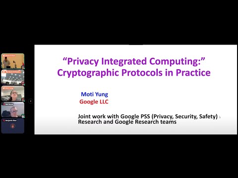 PETS 2022 Moti Yung Keynote: "Privacy Integrated Computing:” Cryptographic Protocols in Practice