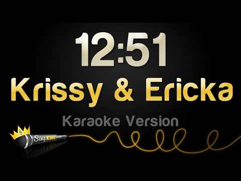 Krissy & Ericka - 12:51 (Karaoke Version)