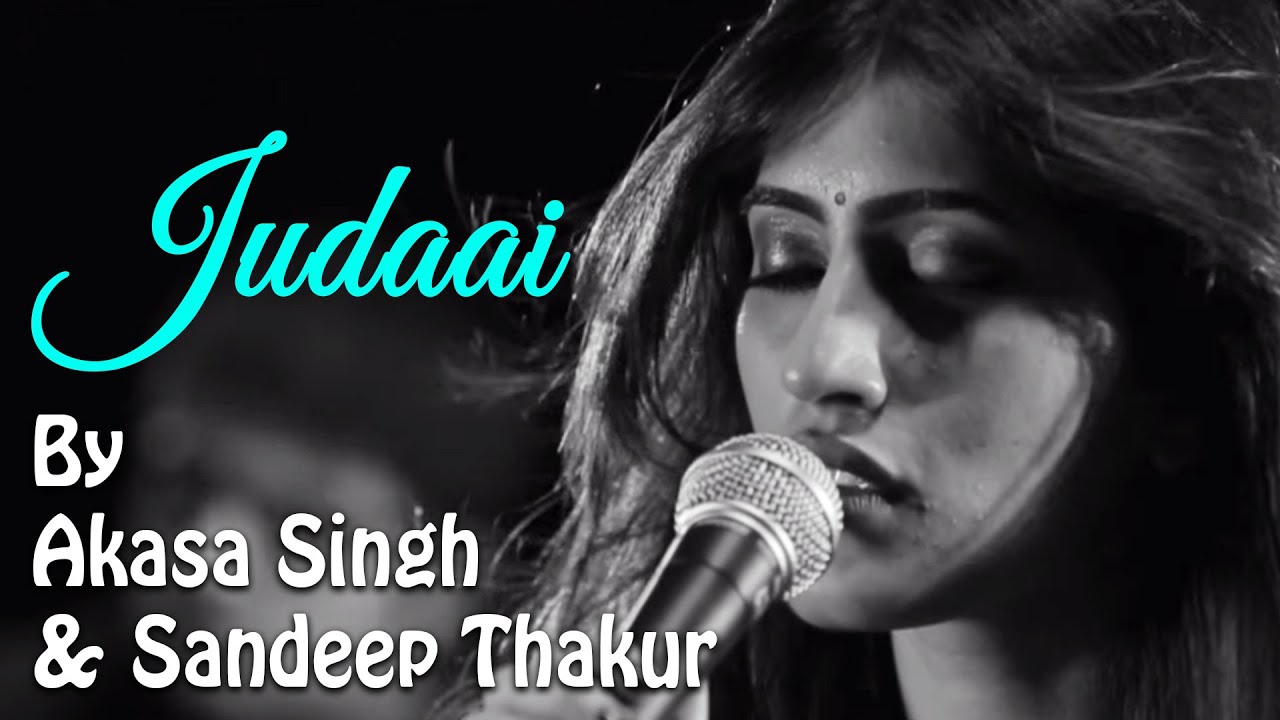 Judaai | Emotional Indian Song ft. Akasa Singh & Sandeep Thakur 🎶