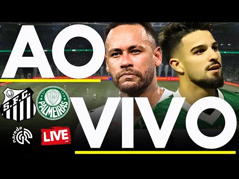 SANTOS X PALMEIRAS | BRASILEIRÃO SÉRIE A AO VIVO 2025 ! DIRETO DA VILA BELMIRO