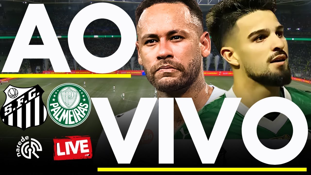 Santos vs Palmeiras ao Vivo 2025 | Brasileirão Série A direto da Vila Belmiro ⚽