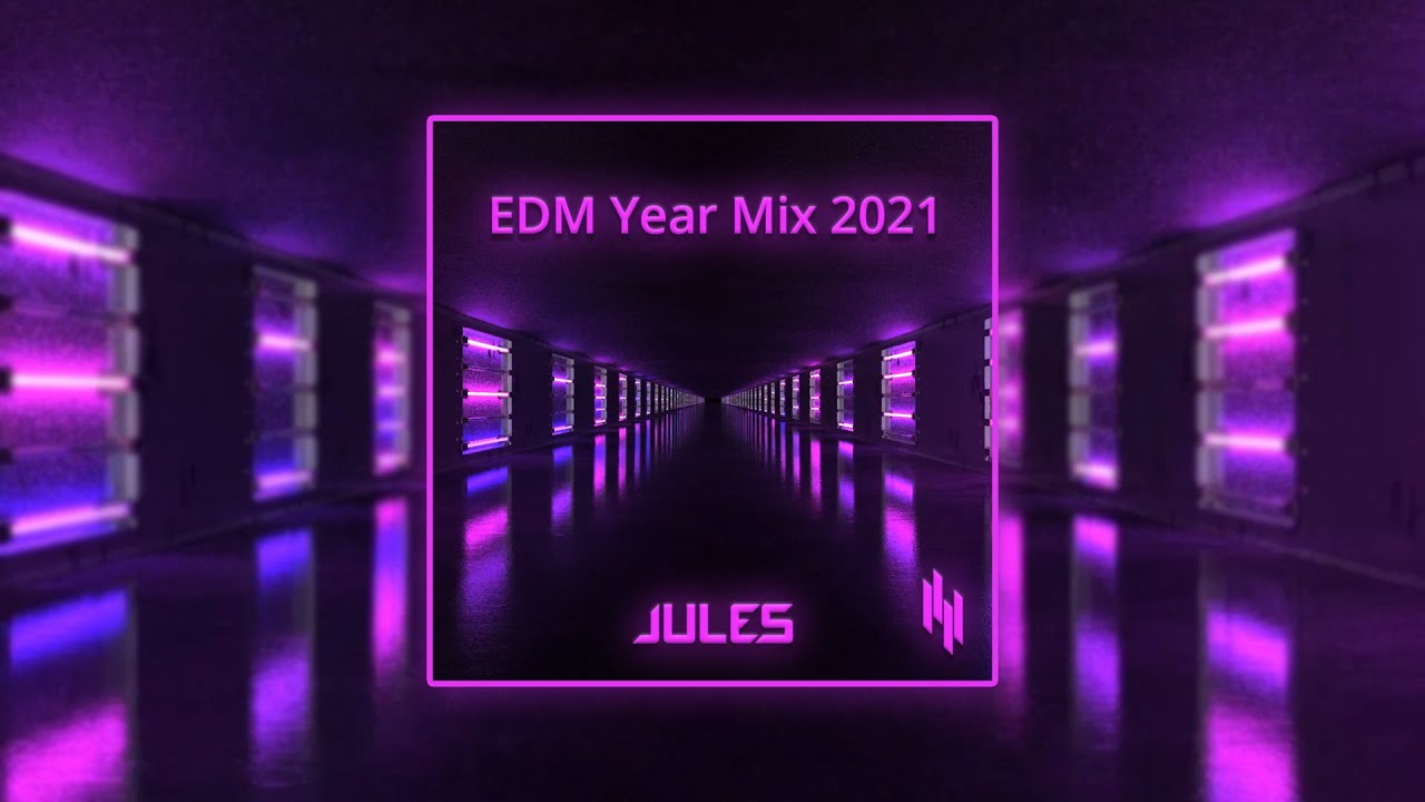 EDM Year Mix 2021 by JULES 🎶