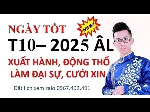 Ngày Tốt Đẹp Tháng 10 âm năm 2025 Làm Gì Cũng May Mở Hàng, Khai Trương, Cưới Hỏi, Động Thổ,xuất hành