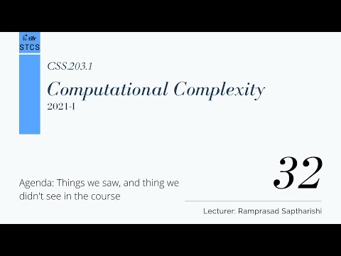 [CSS.203.1] Computational Complexity - Lecture 32