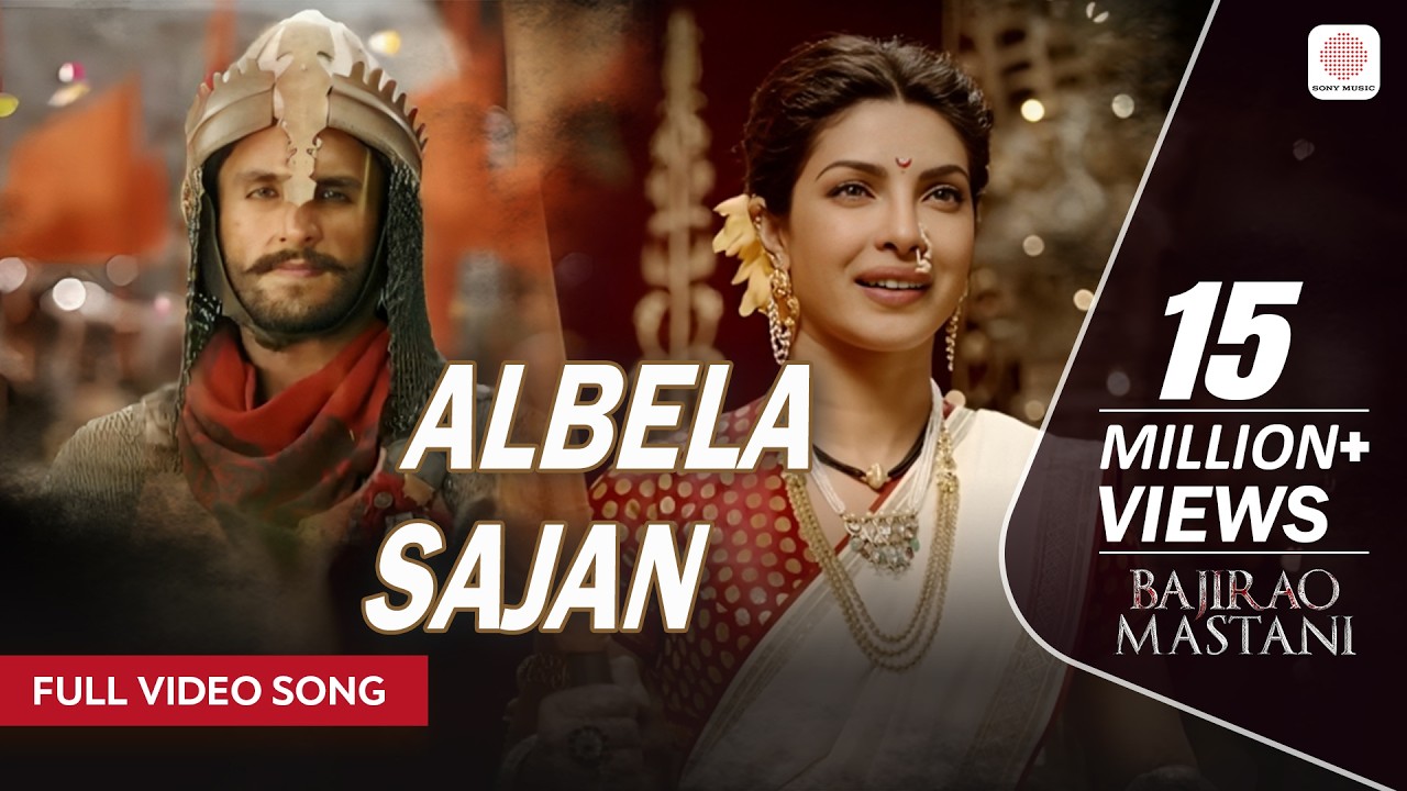 Albela Sajan Full Song | Bajirao Mastani 🎶