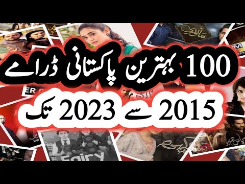 Top 100 Popular Pakistani Dramas (2015-2023) 🎬