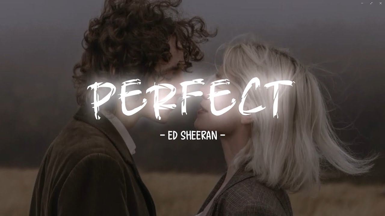 Ed Sheeran - Perfect 🎶 Lyrics & Song Meaning