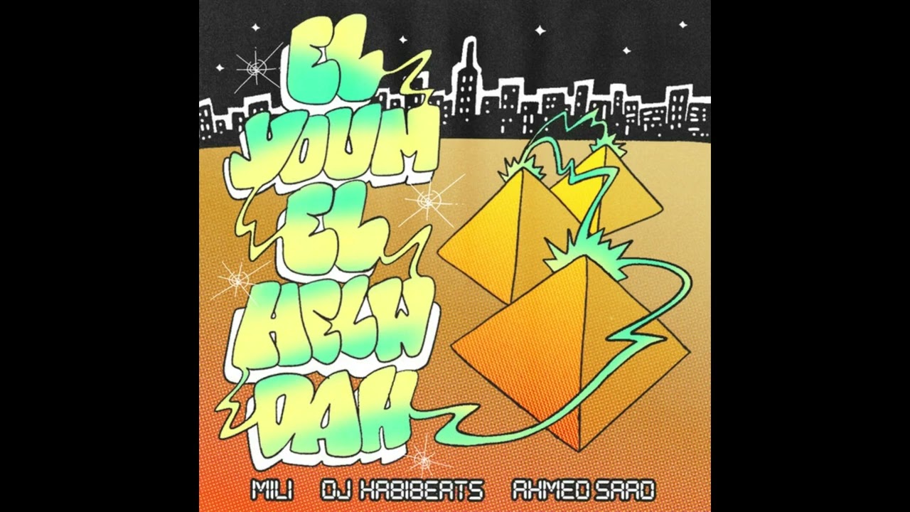Mili, DJ HABIBEATS, Ahmed Saad - El Youm El Helw Dah (Extended Mix)
