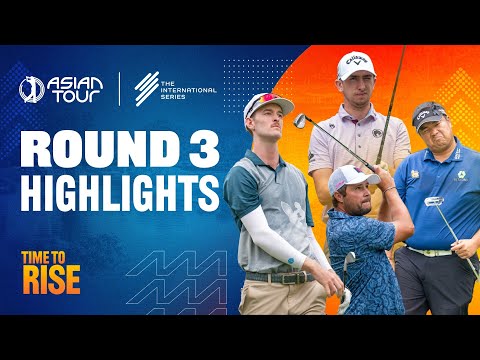 Link Hong Kong Open | Round 3 Highlights | The International Series | Asian Tour | 2025