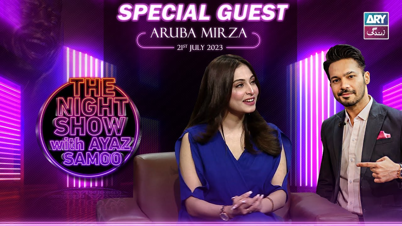 The Night Show with Ayaz Samoo & Aruba Mirza | Ep 48