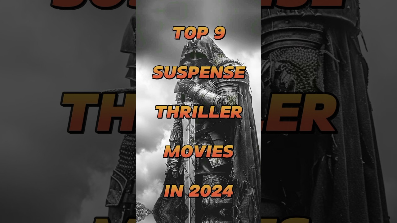 Top 9 Suspense Thriller Movies to Watch in 2024